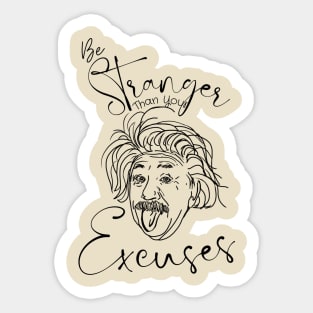 BeStranger Than Your Excuses Funny Design Sticker